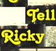 Go Tell Ricky Scrotum