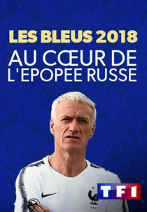 Os Azuis 2018 :no coração da epopeia russa (Les Bleus 2018 : au cœur de l’épopée russe)