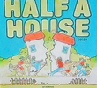 Half a House