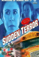 Sequestro Alucinante (Sudden Terror: The Hijacking of School Bus #17)