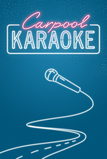 Carpool Karaoke: The Series (1ª Temporada) - Poster / Capa / Cartaz - Oficial 1