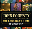 John Fogerty - The Long Road Home in Concert