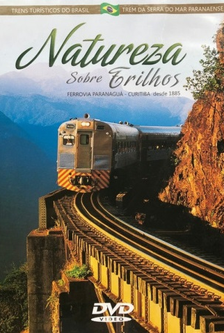 Poster 1 de Curta Natureza Sobre Trilhos - Estrada de Ferro Morretes - Curitiba (2004)