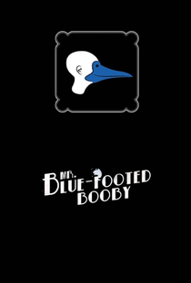 Mr. Blue Footed Booby - Poster / Capa / Cartaz - Oficial 1
