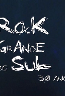 Rock Grande do Sul 30 Anos - Poster / Capa / Cartaz - Oficial 1