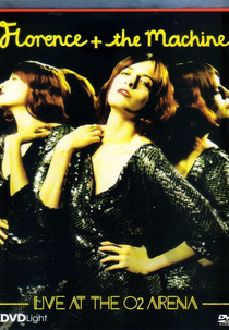 Florence + the Machine: Live at the O2 Arena (Florence and the Machine: Live at the O2 Arena)