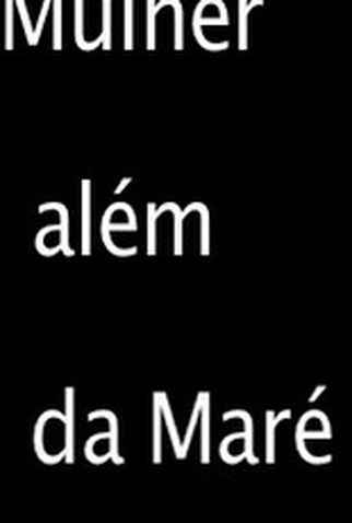 Poster 1 de Curta Mulher Além da Maré (2010)