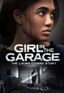 Girl in the Garage: The Laura Cowan Story (Girl in the Garage: The Laura Cowan Story)