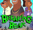Breaking Bear
