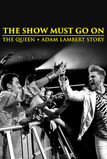 Queen + Adam Lambert: O Show Deve Continuar - Poster / Capa / Cartaz - Oficial 1