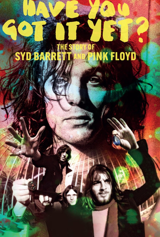 Poster 1 de Filme Have You Got It Yet? The Story of Syd Barrett and Pink Floyd (2023)