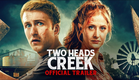 Two Heads Creek (2019) - Official Trailer I HD