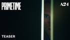 Primetime | Official Teaser HD | A24