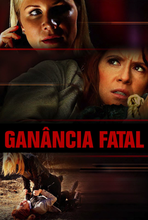 Ganância Fatal - Poster / Capa / Cartaz - Oficial 2