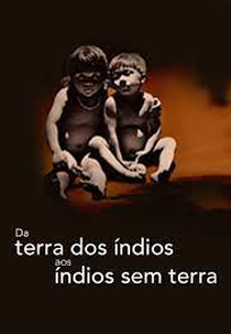 Da Terra dos Índios aos Índios sem Terra (Da Terra dos Índios aos Índios sem Terra)