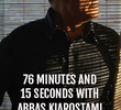 76 Minutos e 15 Segundos com Kiarostami