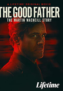 O Bom Pai: A História de Martin MacNeill (The Good Father: The Martin MacNeill Story)