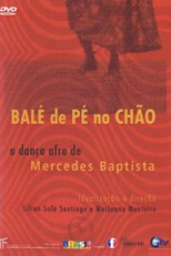 Balé de Pé no Chão - A Dança Afro de Mercedes Baptista (Balé de Pé no Chão - A Dança Afro de Mercedes Baptista)