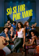 Só se For Por Amor (1ª Temporada) (Só se For Por Amor (1ª Temporada))