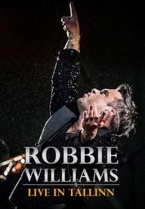 Robbie Williams: Live in Tallinn (Robbie Williams: Live in Tallinn)