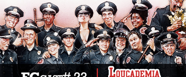FGCast #23 - Loucademia de Polícia 1