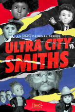 Ultra City Smiths (1ª Temporada) (Ultra City Smiths (Season 1))
