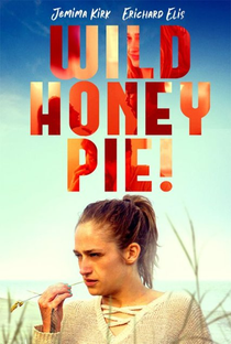 Wild Honey Pie - Poster / Capa / Cartaz - Oficial 3