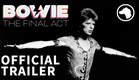 Bowie: The Final Act - Official UK Trailer