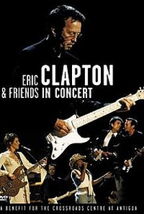 Eric Clapton & Friends in Concert: A Benefit for the Crossroads Centre at Antigua - Poster / Capa / Cartaz - Oficial 1