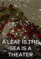 A Leaf is the Sea is a Theater (A Leaf is the Sea is a Theater)