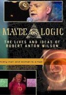 Lógica do Talvez: As Vidas e Ideias de Robert Anton Wilson (Maybe Logic: The Lives and Ideas of Robert Anton Wilson)