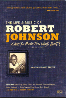 The Life & Music of Robert Johnson: Can't You Hear the Wind Howl? - Poster / Capa / Cartaz - Oficial 2