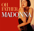 Madonna: Oh Father