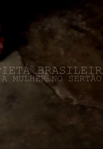 Pietá Brasileira: A Mulher no Sertão (Pietá Brasileira: A Mulher no Sertão)