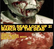 Living Dead Lock Up 2: March of the Dead