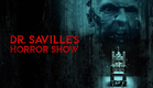 Dr. Saville's Horror Show | Official Trailer