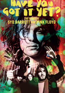 Have You Got It Yet? The Story of Syd Barrett and Pink Floyd (Have You Got It Yet? The Story of Syd Barrett and Pink Floyd)