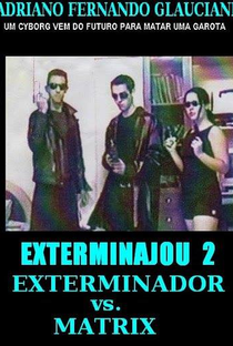 Exterminajou 2: Exterminador vs. Matrix - Poster / Capa / Cartaz - Oficial 1