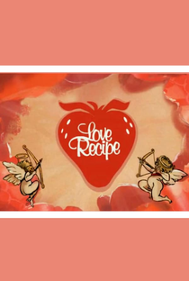 Love Recipe - Poster / Capa / Cartaz - Oficial 1