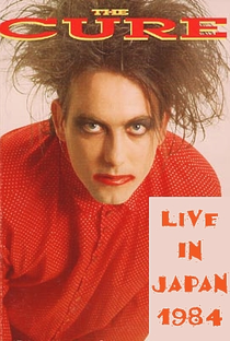 The Cure Live in Japan - Poster / Capa / Cartaz - Oficial 1