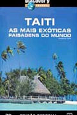Discovery Travel & Adventure: Taiti - As Mais Exóticas Paisagens do Mundo (Towards the Golden Triangle)