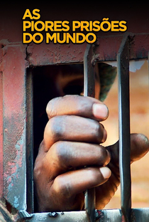 As Piores Prisões do Mundo - Poster / Capa / Cartaz - Oficial 1
