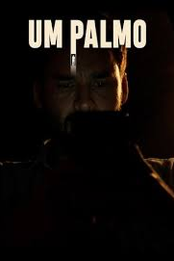 Poster de Filme Um Palmo (2023)