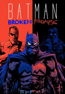 Batman: Broken Promise (Batman: Broken Promise)