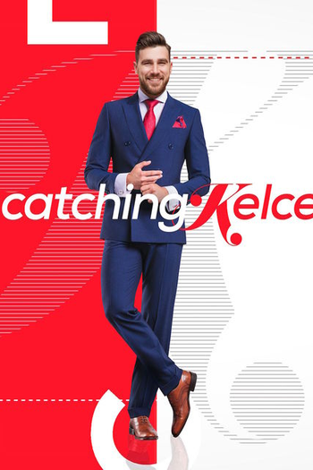 Poster de Série Catching Kelce (2016)