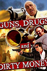 Guns, Drugs and Dirty Money (Guns, Drugs and Dirty Money)