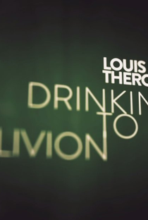 Louis Theroux: Drinking to Oblivion - Poster / Capa / Cartaz - Oficial 1