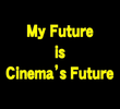 My Future is Cinema’s Future