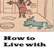 How to Live with a Neurotic Dog