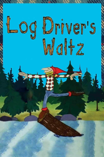 Poster de Curta Canada Vignettes: Log Driver's Waltz (1979)